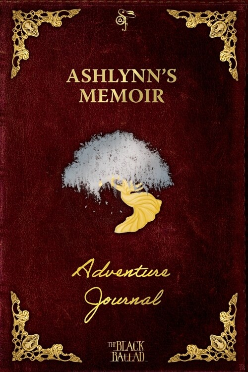 The Black Ballad Presents Ashlynns Memoir: a RPG Adventure Journal for the Dead Red Edition (Paperback)