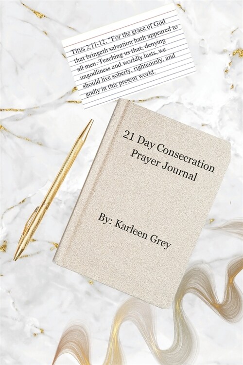 21 Day Consecration Prayer Journal (Paperback)