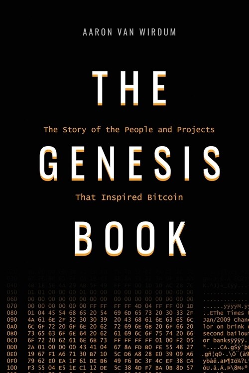 The Genesis Book: The Story of the People and Projects That Inspired Bitcoin (Paperback)