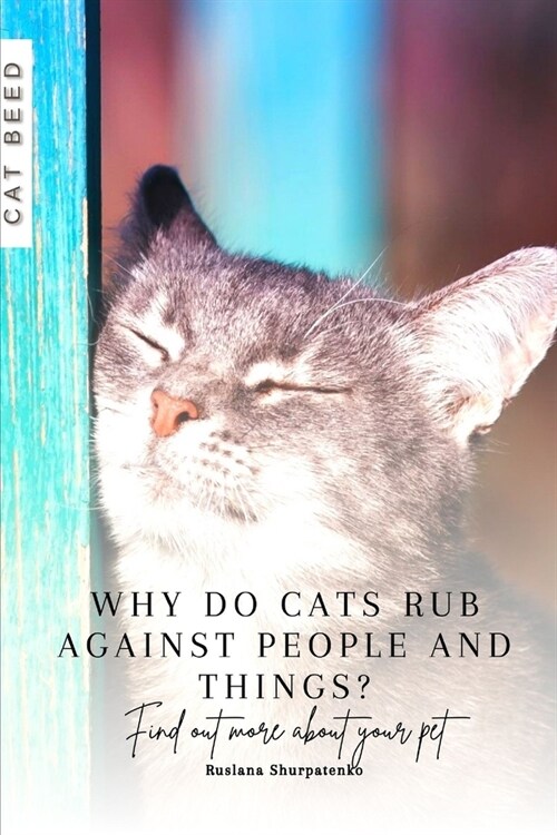 Why do cats rub against people and things?: Find out more about your pet (Paperback)