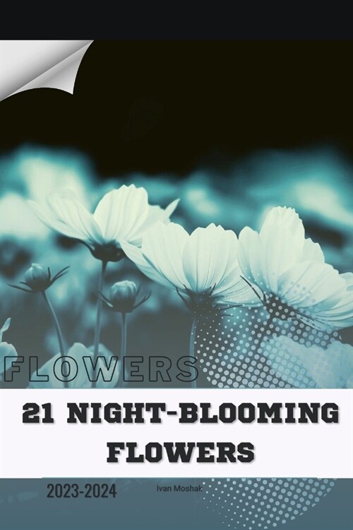 21 Night-Blooming Flowers: Become flowers expert (Paperback)