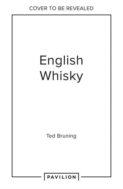 English Whisky : The Journey from Grain to Glass (Hardcover)