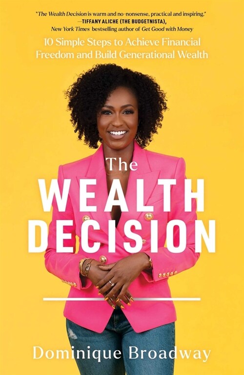 The Wealth Decision: 10 Simple Steps to Achieve Financial Freedom and Build Generational Wealth (Paperback)