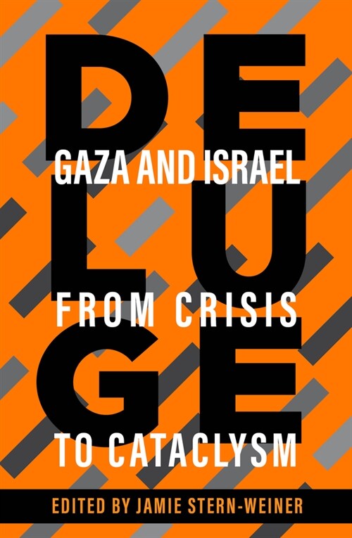 Deluge: Gaza and Israel from Crisis to Cataclysm (Paperback)