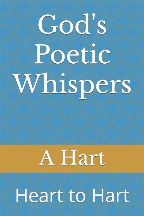 Gods Poetic Whispers: Heart to Hart (Paperback)