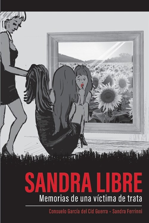 Sandra Libre: Memorias de una v?tima de trata (Paperback)