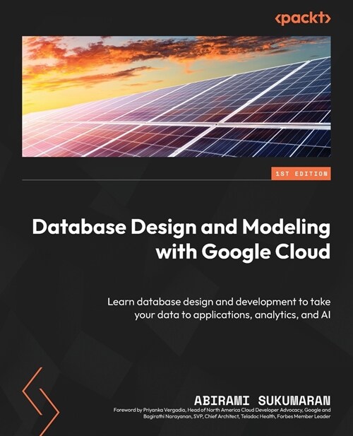 Database Design and Modeling with Google Cloud: Learn database design and development to take your data to applications, analytics, and AI (Paperback)
