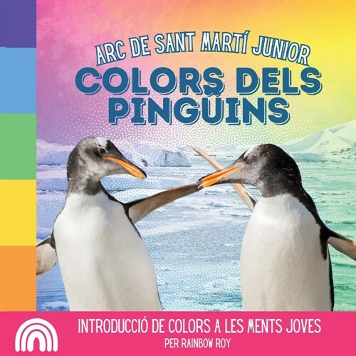 Arc de Sant Mart?Junior, Colors dels Pinguins: Introducci?de Colors a Les Ments Joves (Paperback)