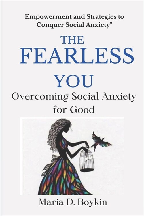 The Fearless You: Overcoming Social Anxiety for Good (Paperback)