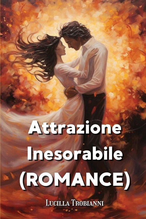 Attrazione Inesorabile (ROMANCE) (Paperback)