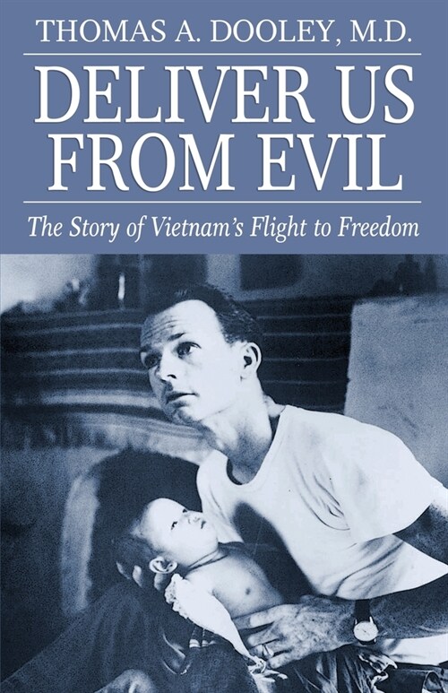 Deliver Us from Evil: The Story of Viet Nams Flight to Freedom (Paperback)