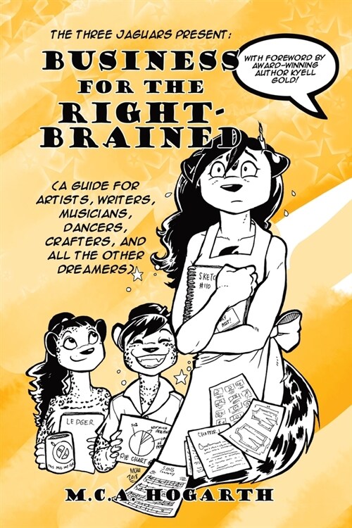 Business for the Right-Brained: A Guide for Artists, Writers, Musicians, Dancers, Crafters, and All the Other Dreamers (Paperback)