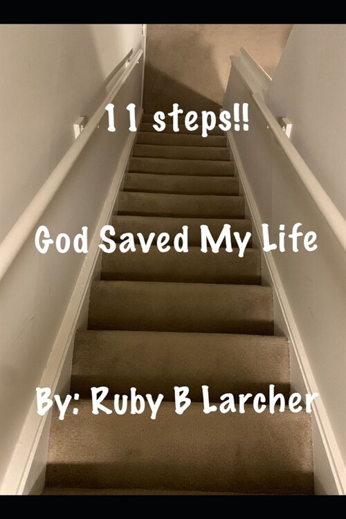 11 Steps: God Saved My Life (Paperback)