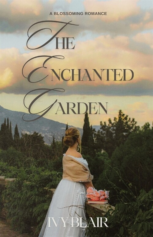 The Enchanted Garden: A Blossoming Romance (Paperback)