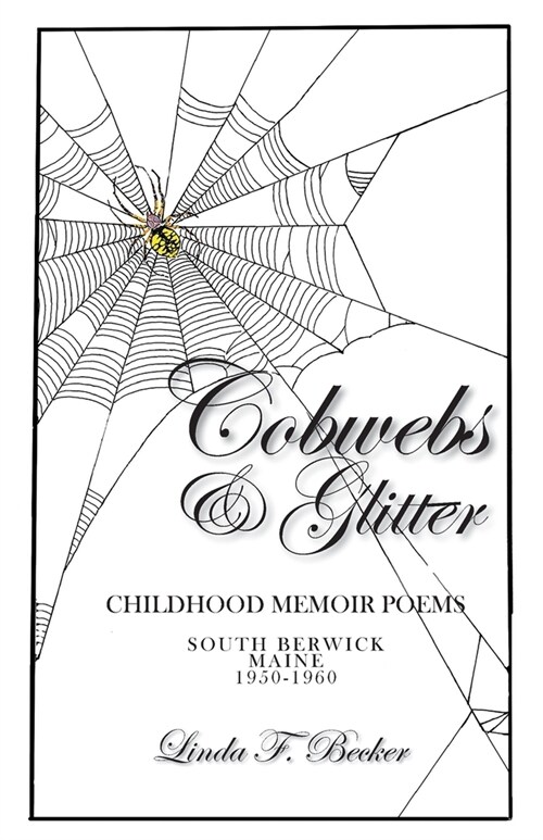 Cobwebs & Glitter: Childhood Memoir Poems (Paperback)