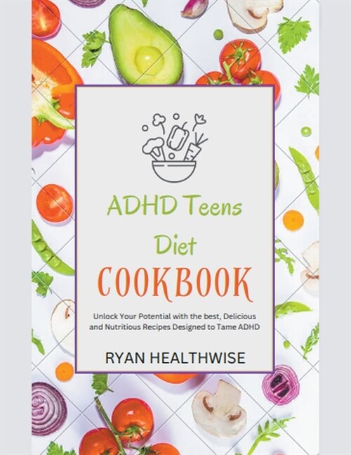 ADHD Teens Diet Cookbook (Paperback)