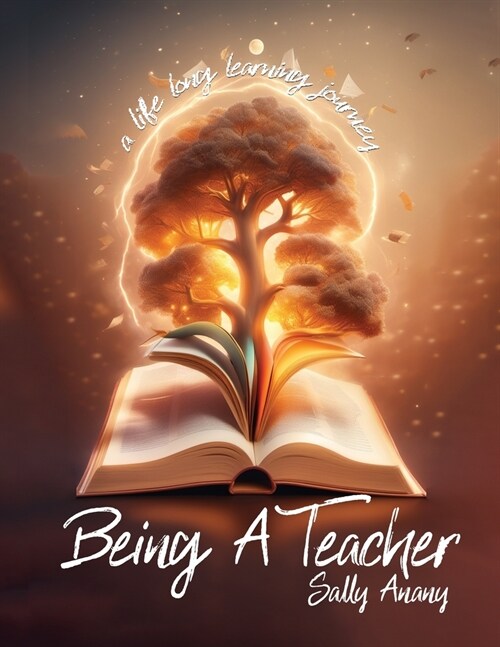 Being A Teacher: A Lifelong Learning Journey (Paperback)