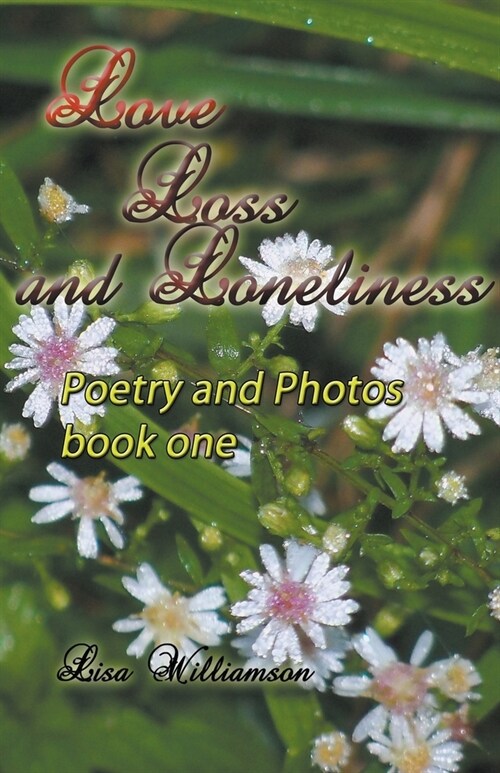 Love, Loss and Loneliness (Paperback)