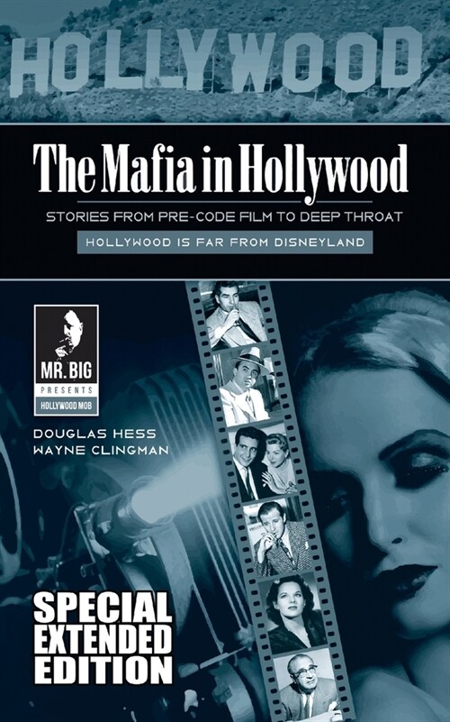 The Mafia in Hollywood: Stories from Pre-Code Film to Deep Throat (Expanded Edition) (Paperback)