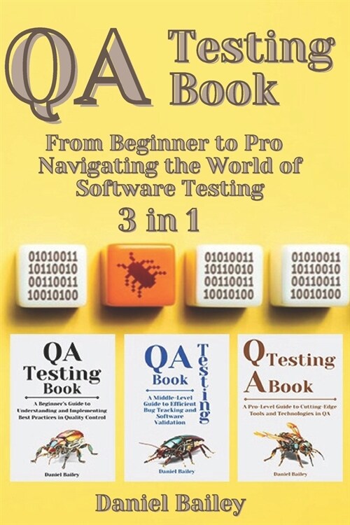 QA Testing Book: 3 in 1 - From Beginner to Pro -Navigating the Journey of Software Testing Mastery (Paperback)