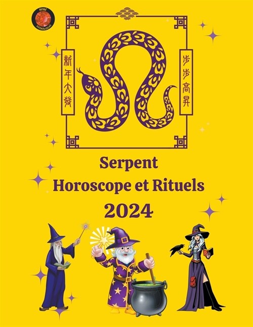 Serpent Horoscope et Rituels 2024 (Paperback)