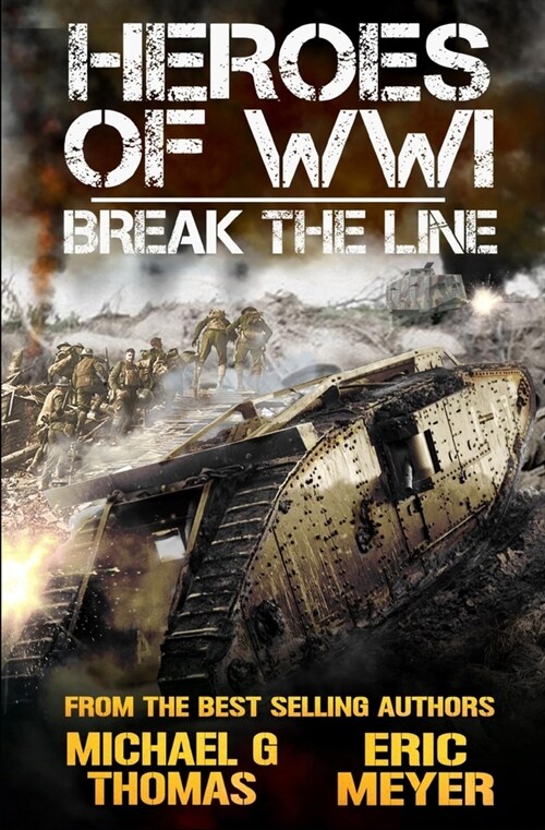 Heroes of World War I: Break the Line (Paperback)