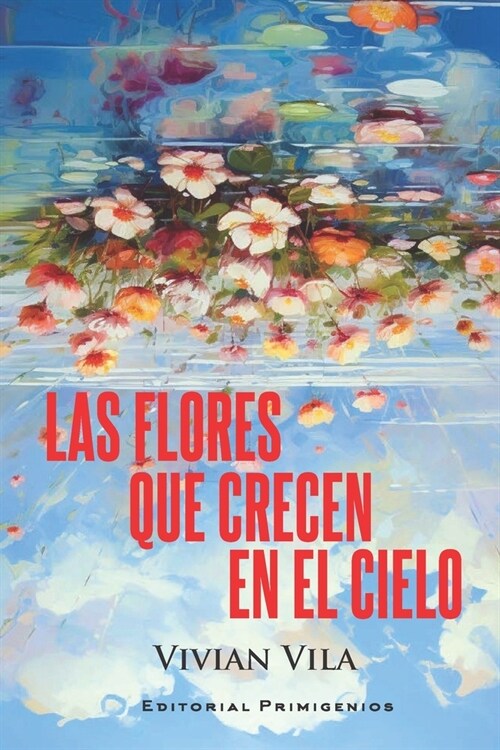 Las flores que crecen en el cielo (Paperback)