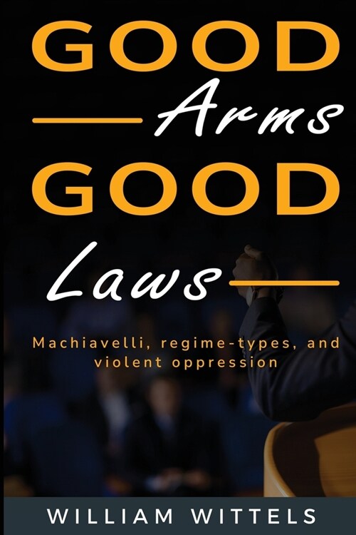 Machiavelli, Regime-Types, and Violent Oppression (Paperback)