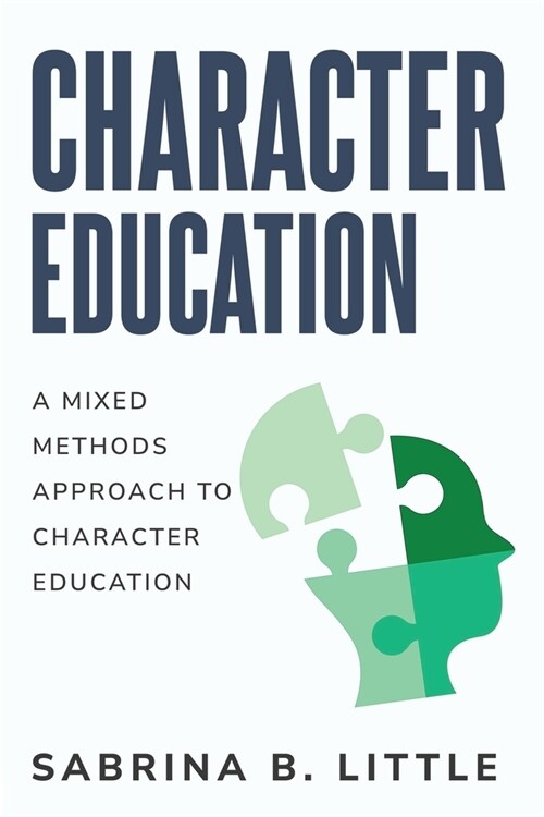 A Mixed-Methods Approach to Character Education (Paperback)
