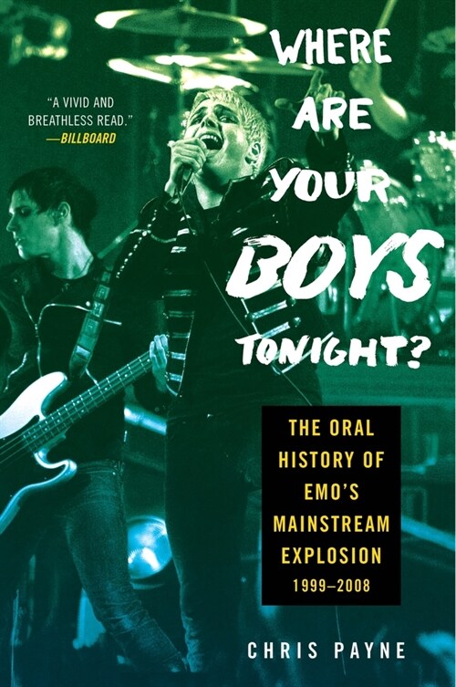 Where Are Your Boys Tonight?: The Oral History of Emos Mainstream Explosion 1999-2008 (Paperback)