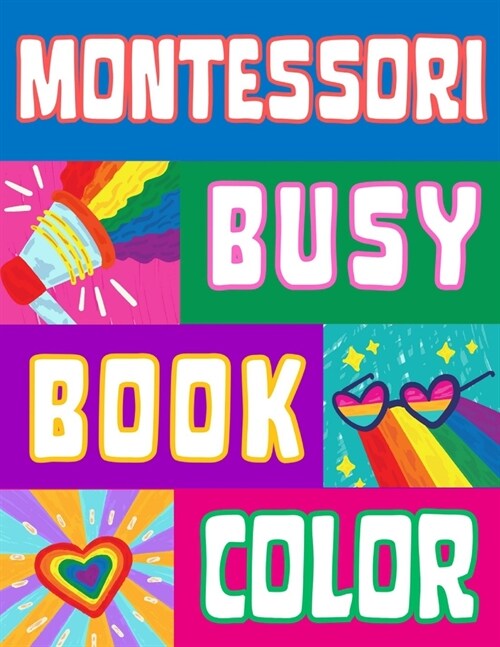 Montessori Busy Book for Babies & Toddlers: Premium Color Baby Books Nurturing 1-3 Year Memory for Boys & Girls, Stimulate Cognitive Growth & Creativi (Paperback)