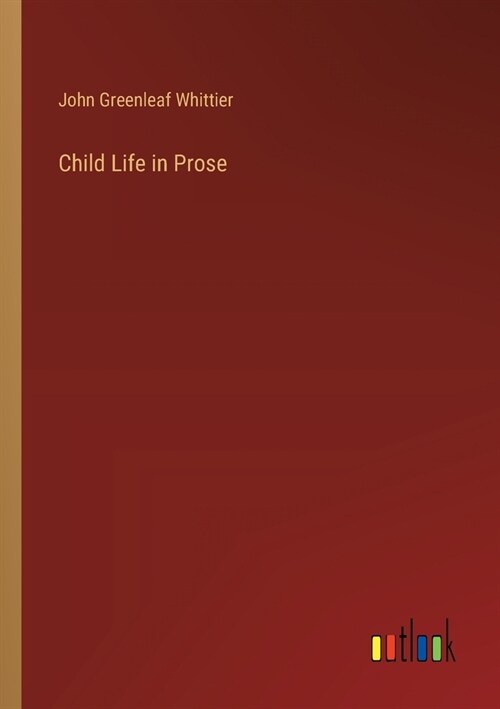 Child Life in Prose (Paperback)