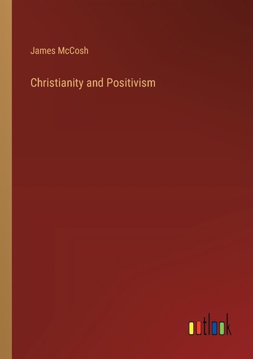 Christianity and Positivism (Paperback)