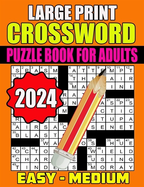 2024 large Print Easy To Medium Crossword Puzzle Book For Adults: Large Print Easy to Medium Level Crossword Puzzles For Puzzle Lovers Adults and Seni (Paperback)