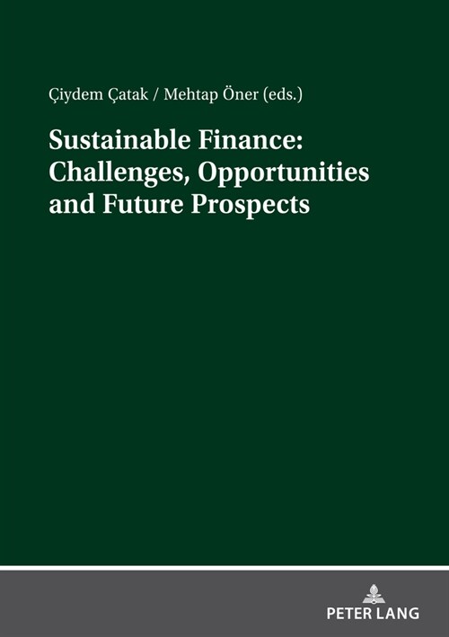Sustainable Finance: Challenges, Opportunities and Future Prospects (Paperback)
