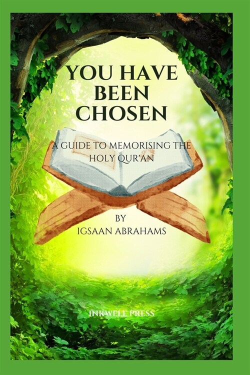 You Have Been Chosen: A Guide to Memorising the Holy Quran (Paperback)