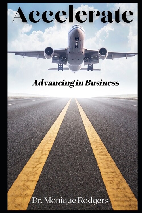 Accelerate: Advancing in Business (Paperback)