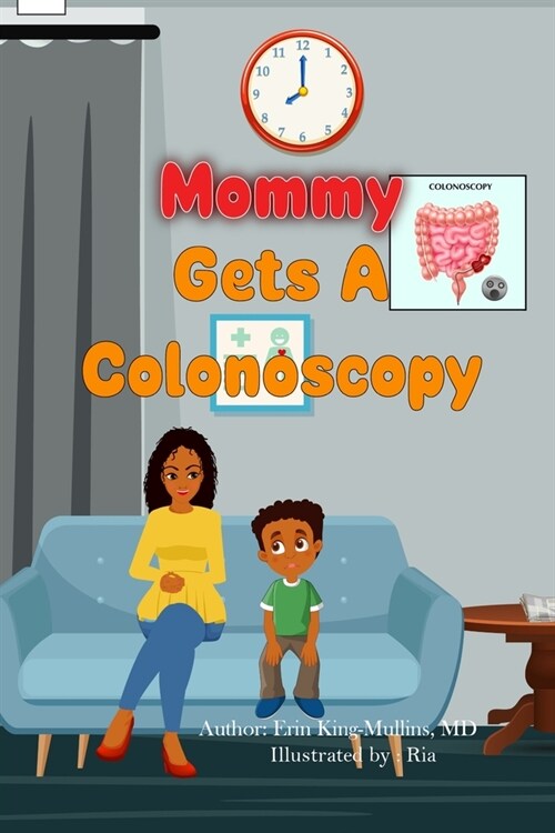 Mommy Gets A Colonoscopy (Paperback)