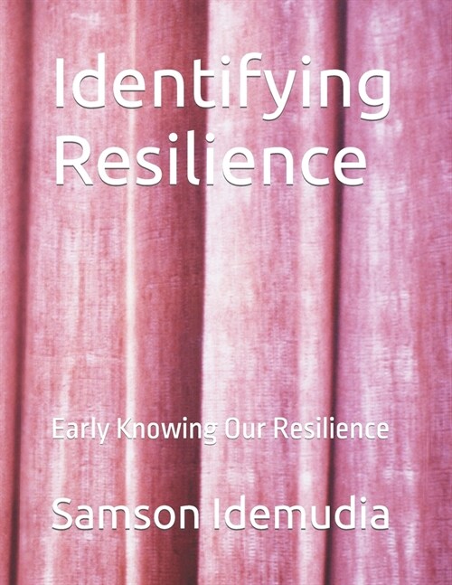 Identifying Resilience: Early Knowing Our Resilience (Paperback)