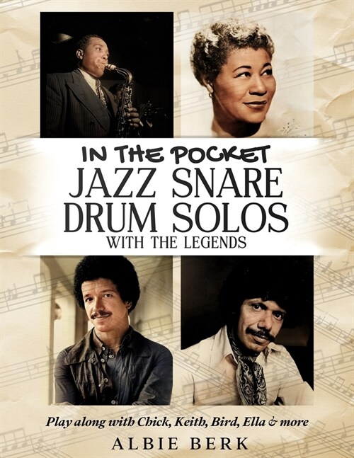 In the Pocket - Jazz Snare Drum Solos with the Legends: Play along with Chick, Keith, Bird, Ella & more (Paperback)