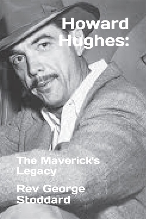 Howard Hughes: : The Mavericks Legacy (Paperback)