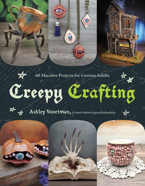Creepy Crafts: 60 Macabre Projects for Peculiar Adults (Paperback)