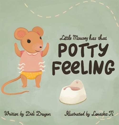 Little Mousey Has That Potty Feeling: A Potty Training Book for Toddlers (Hardcover)