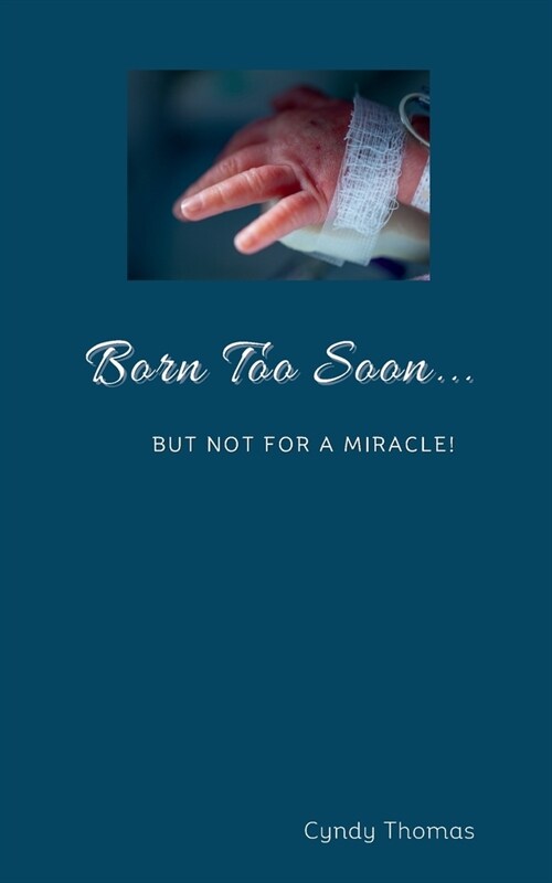 Born Too Soon... But Not For A Miracle! (Paperback)