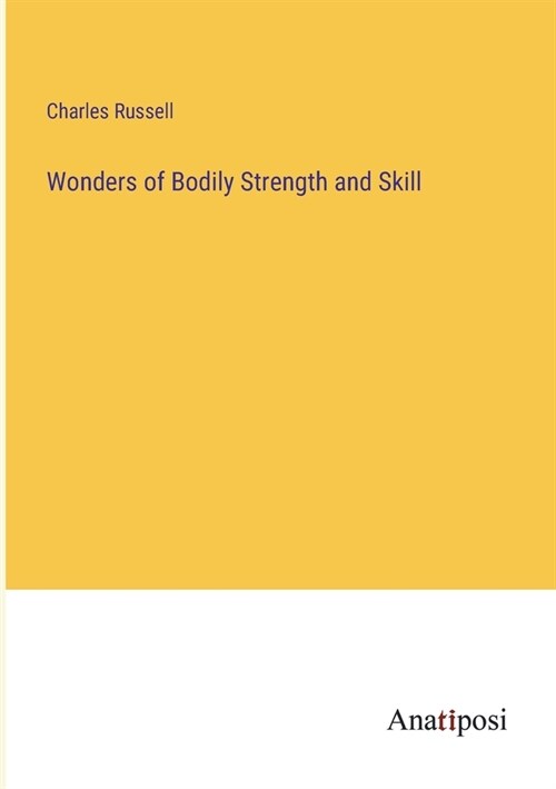 Wonders of Bodily Strength and Skill (Paperback)