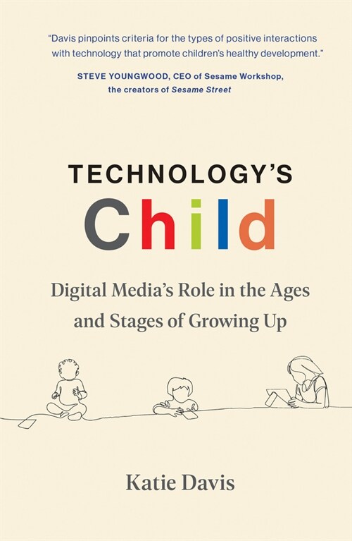 Technologys Child: Digital Medias Role in the Ages and Stages of Growing Up (Paperback)