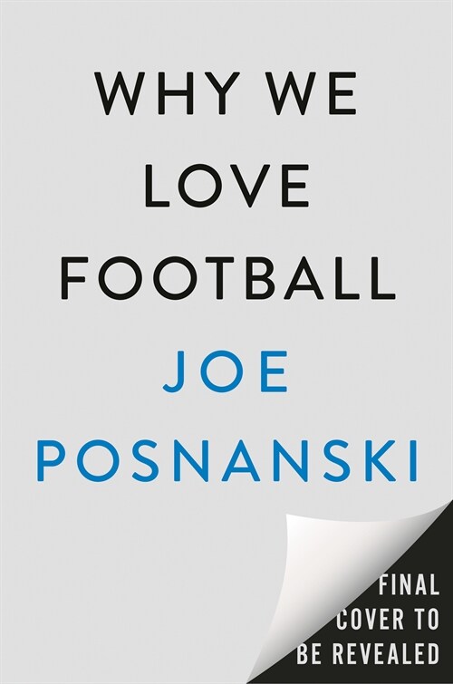 Why We Love Football: A History in 100 Moments (Hardcover)