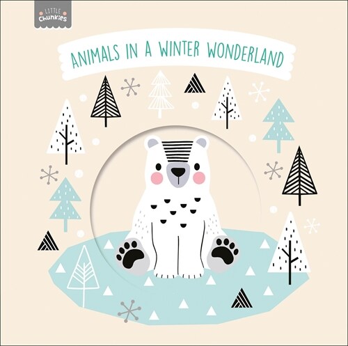 Little Chunkies: Animals in a Winter Wonderland (Board Books)