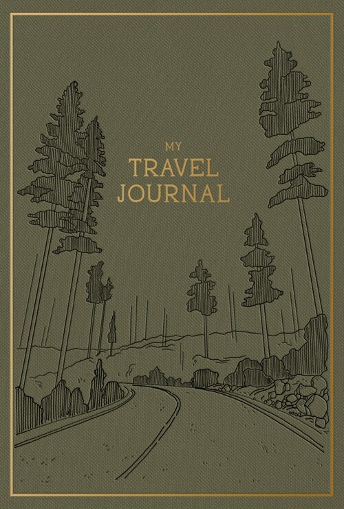 My Travel Journal: A Travel Keepsake Journal to Record Your Vacations, Adventures, and Experiences Abroad (Hardcover)
