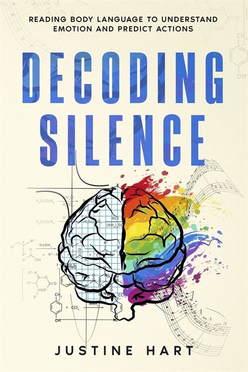 Decoding Silence: Reading Body Language to Understand Emotion and Predict Actions (Paperback)